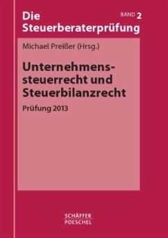 Unternehmenssteuerrecht und Steuerbilanzrecht / Die Steuerberaterprüfung Bd.2