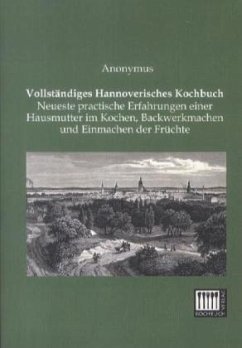 Vollständiges Hannoverisches Kochbuch - Anonym