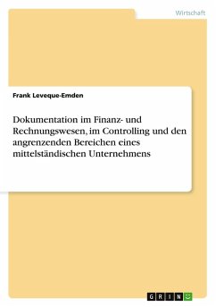 Dokumentation im Finanz- und Rechnungswesen, im Controlling und den angrenzenden Bereichen eines mittelständischen Unternehmens - Leveque-Emden, Frank