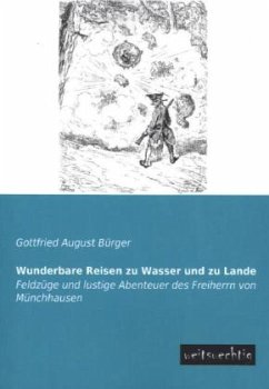 Wunderbare Reisen zu Wasser und zu Lande - Bürger, Gottfried August