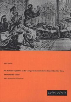 Die deutsche Expedition an der Loango-Küste nebst älteren Nachrichten über die zu erforschenden Länder - Bastian, Adolf