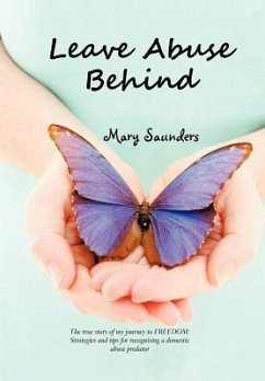 Leave Abuse Behind - Saunders, Mary