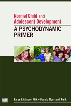 Normal Child and Adolescent Development - Gilmore, Karen J., MD (Clinical Professor of Psychiatry and Neurolog; Meersand, Pamela, PhD