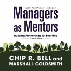 Managers as Mentors: Building Partnerships for Learning - Bell, Chip R.; Goldsmith, Marshall