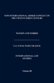 Non-International Armed Conflict in the Twenty-First Century (International Law Studies, Volume 88)