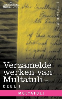 Verzamelde Werken Van Multatuli (in 10 Delen) - Deel I - Max Havelaar of de Koffieveilingen Der Nederlandsche Handelmaatschappy En Studien Over Multat - Multatuli