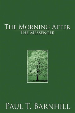 The Morning After - Barnhill, Paul T.