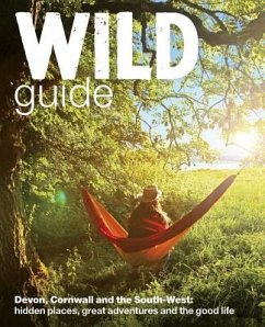 Wild Guide - Devon, Cornwall and South West - Pascoe, Tania;Start, Daniel;Tinsley, Joanna