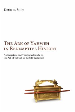 The Ark of Yahweh in Redemptive History - Shin, Deuk-Il