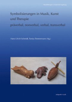 Symbolisierungen in Musik, Kunst und Therapie - Schmidt, Hans U.;Timmermann, Tonius