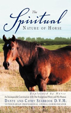 The Spiritual Nature of Horse Explained by Horse - Seabrook D. V. M., Dante And Cathy