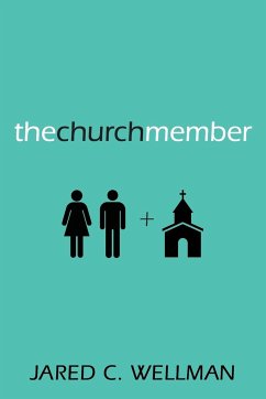 The Church Member - Wellman, Jared C.