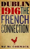 Dublin 1916: The French Connection