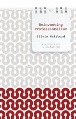 Reinventing Professionalism - Waisbord, Silvio