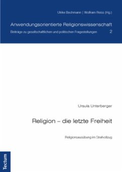 Religion - die letzte Freiheit - Unterberger, Ursula