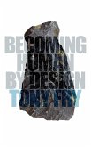 Becoming Human by Design Becoming Human by Design