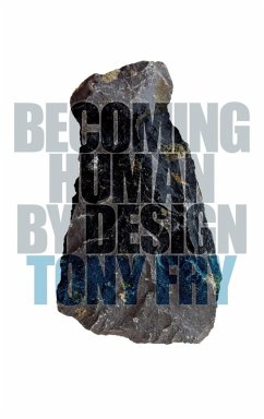 Becoming Human by Design - Fry, Tony Becoming Human by Design - Fry, Tony