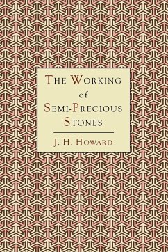The Working of Semi-Precious Stones