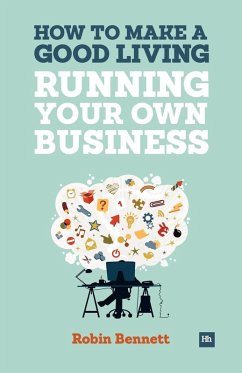 How to Make a Good Living Running Your Own Business - Bennett, Robin