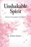 Unshakable Spirit: Stories of Compassion and Wisdom
