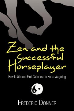 Zen and the Successful Horseplayer - Donner, Frederic