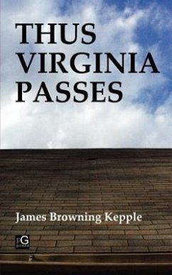 Thus Virginia Passes - Kepple, James Browning