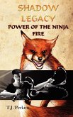 Power of the Ninja - Fire (Shadow Legacy, Book 2) Power of the Ninja - Fire (Shadow Legacy, Book 2)