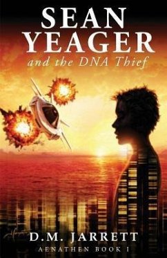 Sean Yeager and the DNA Thief - exciting action adventure enjoyed by ages 8-12 - Jarrett, D. M.