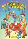 Blitzschnelle Ideen für den Stuhlkreis Blitzschnelle Ideen für den Stuhlkreis