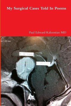 My Surgical Cases Told In Poems - Kaloostian MD, Paul Edward