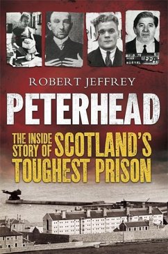 Peterhead: The Inside Story of Scotland's Toughest Prison - Jeffrey, Robert