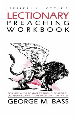 Lectionary Preaching Workbook, Series III, Cycle B - Bass, George M.