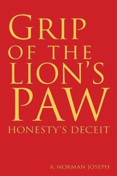 Grip of the Lion's Paw: Honesty's Deceit - Joseph, A. Norman