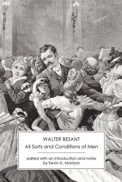 All Sorts and Conditions of Men - Besant, Sir Walter