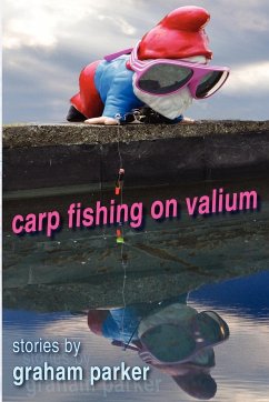 Carp Fishing on Valium - Parker, Graham