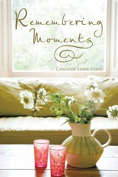 Remembering Moments - Evans, Carolyn Shaw