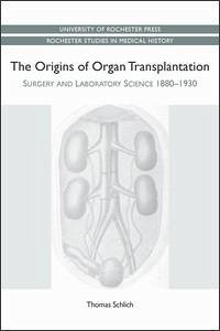Origins of Organ Transplantation - Schlich, Thomas