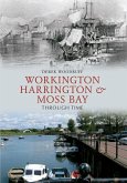 Workington, Harrington & Moss Bay Through Time