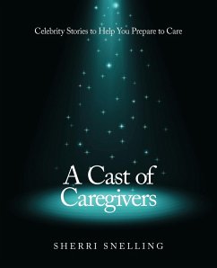 A Cast of Caregivers - Snelling, Sherri
