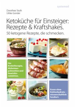 Ketoküche für Einsteiger: Rezepte & Kraftshakes - Gonder, Ulrike;Stuth, Dorothee