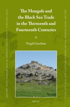 The Mongols and the Black Sea Trade in the Thirteenth and Fourteenth Centuries - Ciocîltan, Virgil