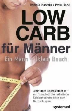 Low Carb für Männer. Ein Mann (k)ein Bauch. - Plaschka, Barbara; Linné, Petra