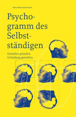 Psychogramm des Selbstständigen - Gestalter gründen. Gründung gestalten - Nebel, Markus;Friedrich, Saskia
