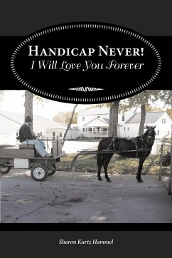 Handicap Never! I Will Love You Forever - Hammel, Sharon Kurtz