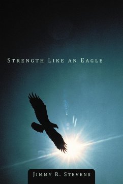 Strength Like an Eagle - Stevens, Jimmy R.