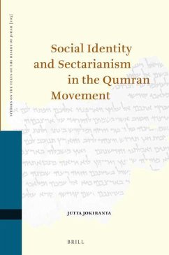 Social Identity and Sectarianism in the Qumran Movement - Jokiranta, Jutta