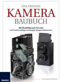 Das Franzis KAMERA-BAUBUCH - Mit Komplettbausatz für eine voll funktionstüchtige Spiegelreflexkamera - Lernpaket