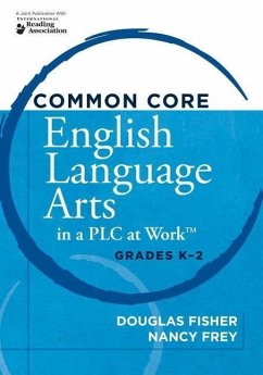 Common Core English Language Arts in a Plc at Work(r), Grades K-2 - Fisher, Douglas; Frey, Nancy