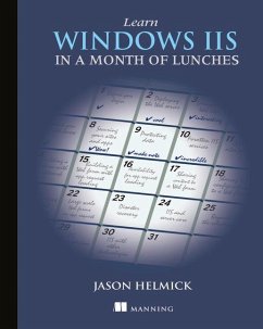 Learn Windows IIS in a Month of Lunches - Helmick, Jason