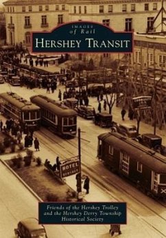 Hershey Transit - Trolley, Friends Of the Hershey; The Hershey Derry Township Historical So